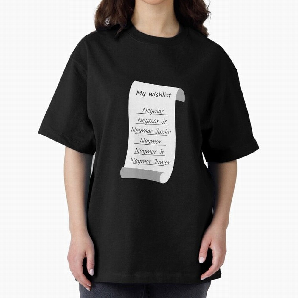 My Wishlist Neymar Jr Neymar Neymar Junior Oversized T-Shirt Bring a Champion Mindset to Global Football Passion for FIFA World Cup 2026 Group Stage, Celebrating CR7 and Messi, England, Supporter Pride, Iconic Celebrations, Legendary Names and