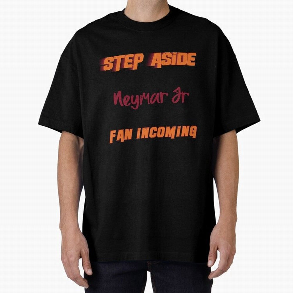 Neymar Jr - Step Aside, incoming fan Classic T-Shirt Step into Global Football Passion for FIFA World Cup 2026 USA Canada Mexico, Filled with Messi, Neymar and Mbappe, Spain, Football History, Final Match Energy, Crowd Noise and Once in a Lifetime