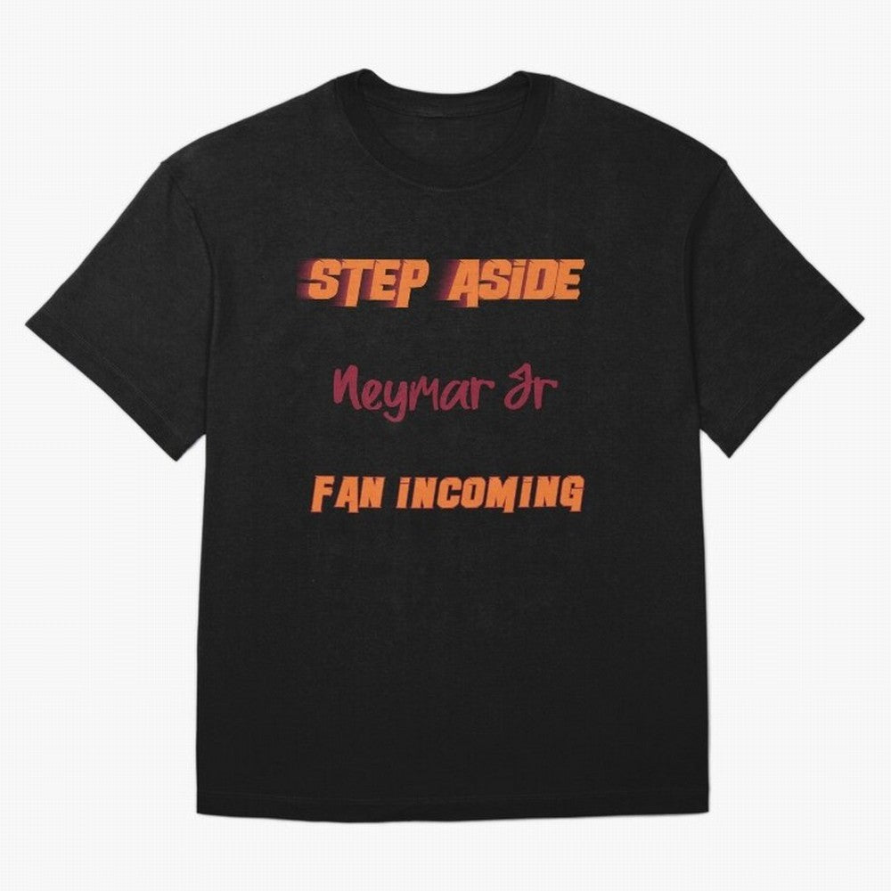 Neymar Jr - Step Aside, incoming fan Classic T-Shirt Step into Global Football Passion for FIFA World Cup 2026 USA Canada Mexico, Filled with Messi, Neymar and Mbappe, Spain, Football History, Final Match Energy, Crowd Noise and Once in a Lifetime