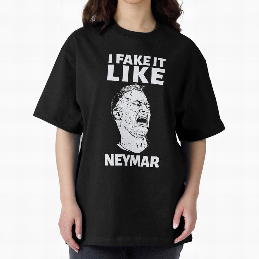 I FAKE IT LIKE NEYMAR Oversized T-Shirt Celebrate the Road through FIFA World Cup 2026 for Fans of Messi, CR7 and Mbappe and Argentina, Bringing Supporter Pride, Iconic Celebrations, Legendary Names and Global Match Day Energy; Ideal for Fans Who