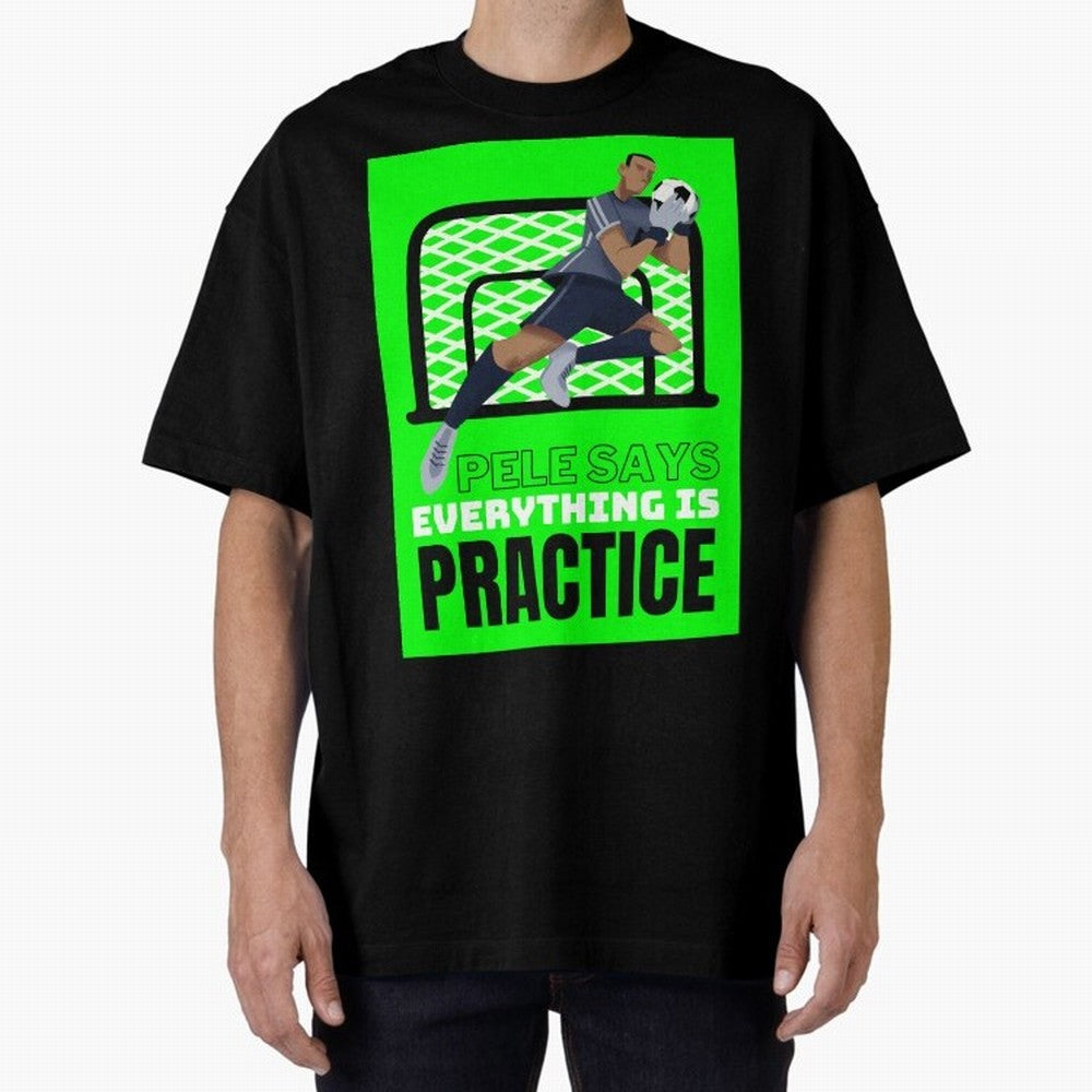 Pele Says Everything is Pratice Graphic Classic T-Shirt Celebrate Global Passion for the FIFA World Cup 2026 Group Stage Journey through CR7 and Messi Highlights, Argentina, France and Brazil Pride, Vintage Soccer Flavor, Modern Football Stars,