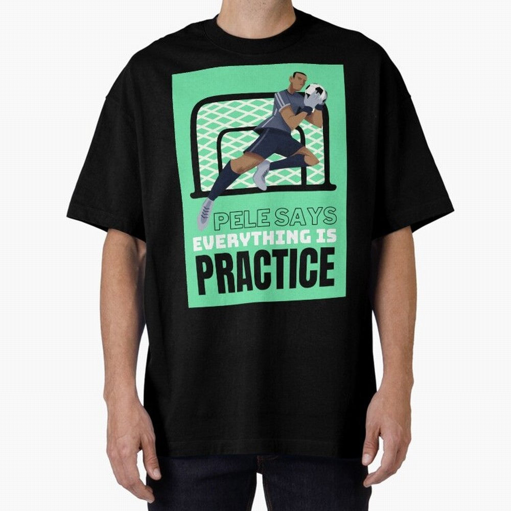 Pele Says Everything is Pratice Graphic Classic T-Shirt Celebrate Match Day Hype around FIFA World Cup 2026, Cristiano Ronaldo, Haaland and CR7, Brazil, Portugal and Argentina, Stadium Memories, Football Loyalty, International Chants and