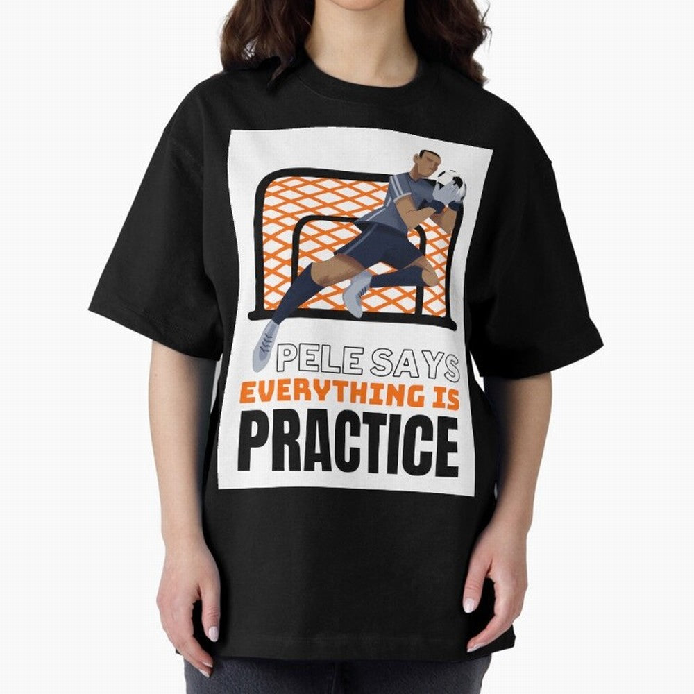 Pele Says Everything is Pratice Graphic Classic T-Shirt Relive Legendary Nights from Match Day Hype around FIFA World Cup 2026 Group Stage, CR7 and Messi, Spain and Netherlands, Tournament Hype, Historic Matchups, Family Viewing Parties and Global