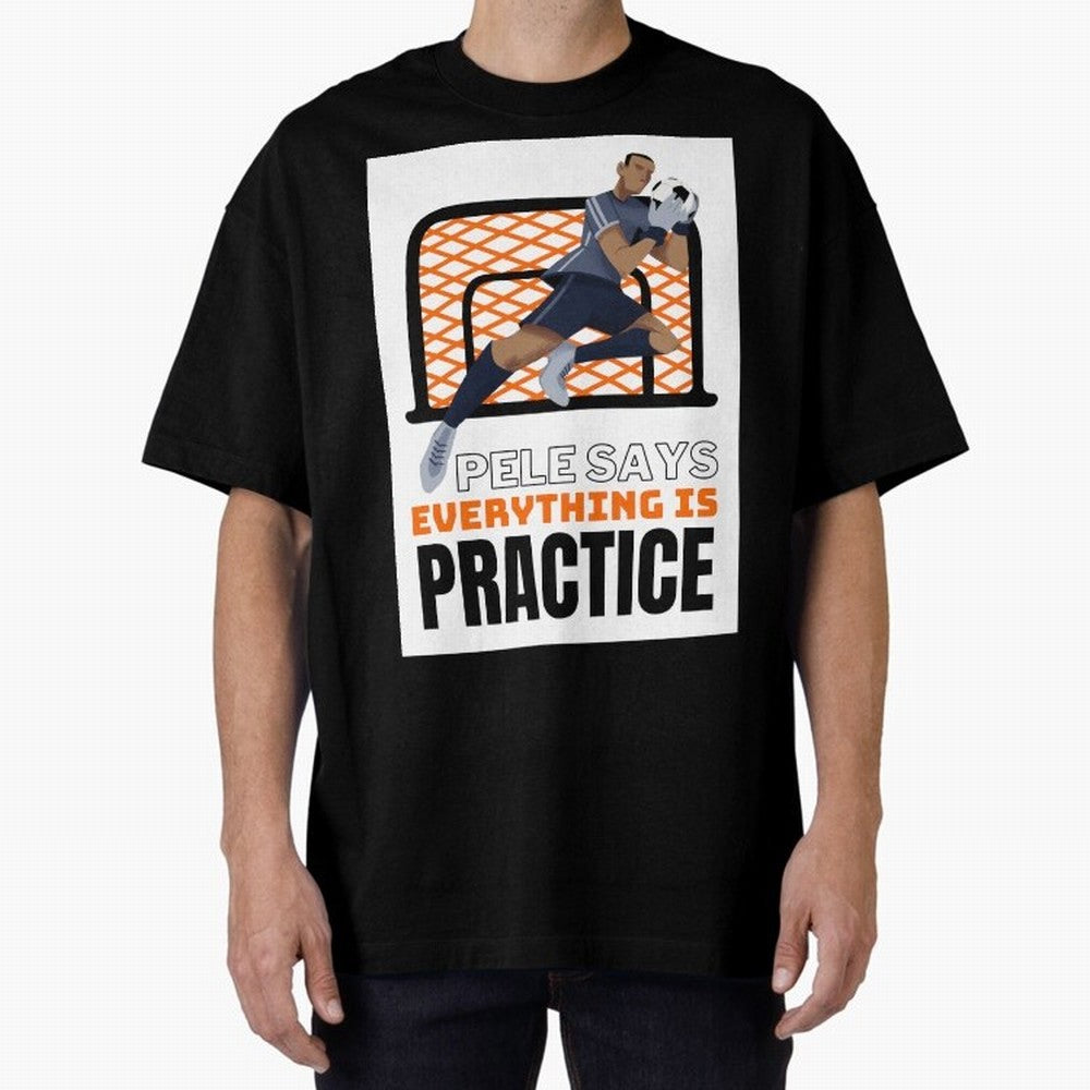 Pele Says Everything is Pratice Graphic Classic T-Shirt Relive Legendary Nights from Match Day Hype around FIFA World Cup 2026 Group Stage, CR7 and Messi, Spain and Netherlands, Tournament Hype, Historic Matchups, Family Viewing Parties and Global