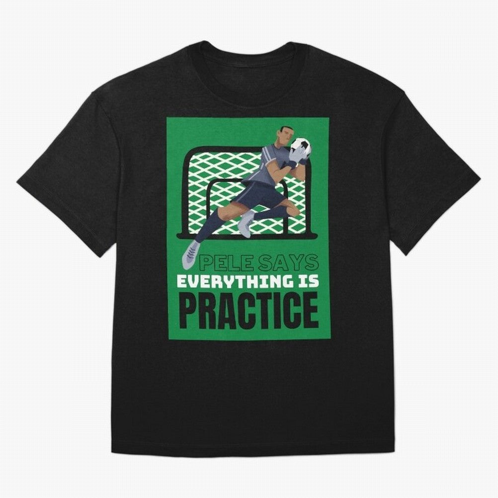 Pele Says Everything is Pratice Graphic Oversized T-Shirt Bring Supporter Culture to the FIFA World Cup 2026 USA Canada Mexico Journey through Messi Highlights, Spain Pride, Soccer Culture, Superstar Moments, National Team Dreams and Competitive
