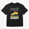 Pele Quote Success Is No Accident Graphic Classic T-Shirt Remember FIFA World Cup 2026 USA Canada Mexico Driven by Cristiano Ronaldo, Spain and Netherlands Energy, Stadium Memories, Football Loyalty, International Chants and Championship Tradition;