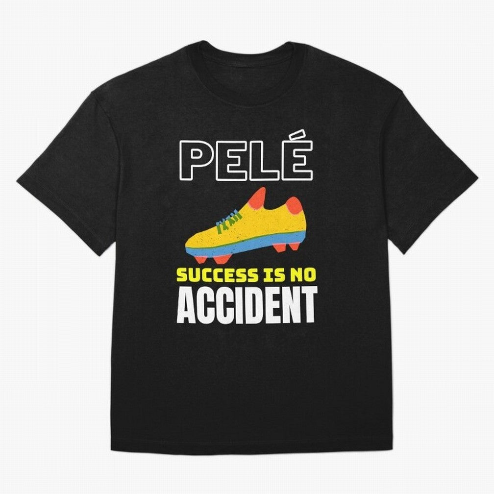 Pele Quote Success Is No Accident Graphic Classic T-Shirt Remember FIFA World Cup 2026 USA Canada Mexico Driven by Cristiano Ronaldo, Spain and Netherlands Energy, Stadium Memories, Football Loyalty, International Chants and Championship Tradition;