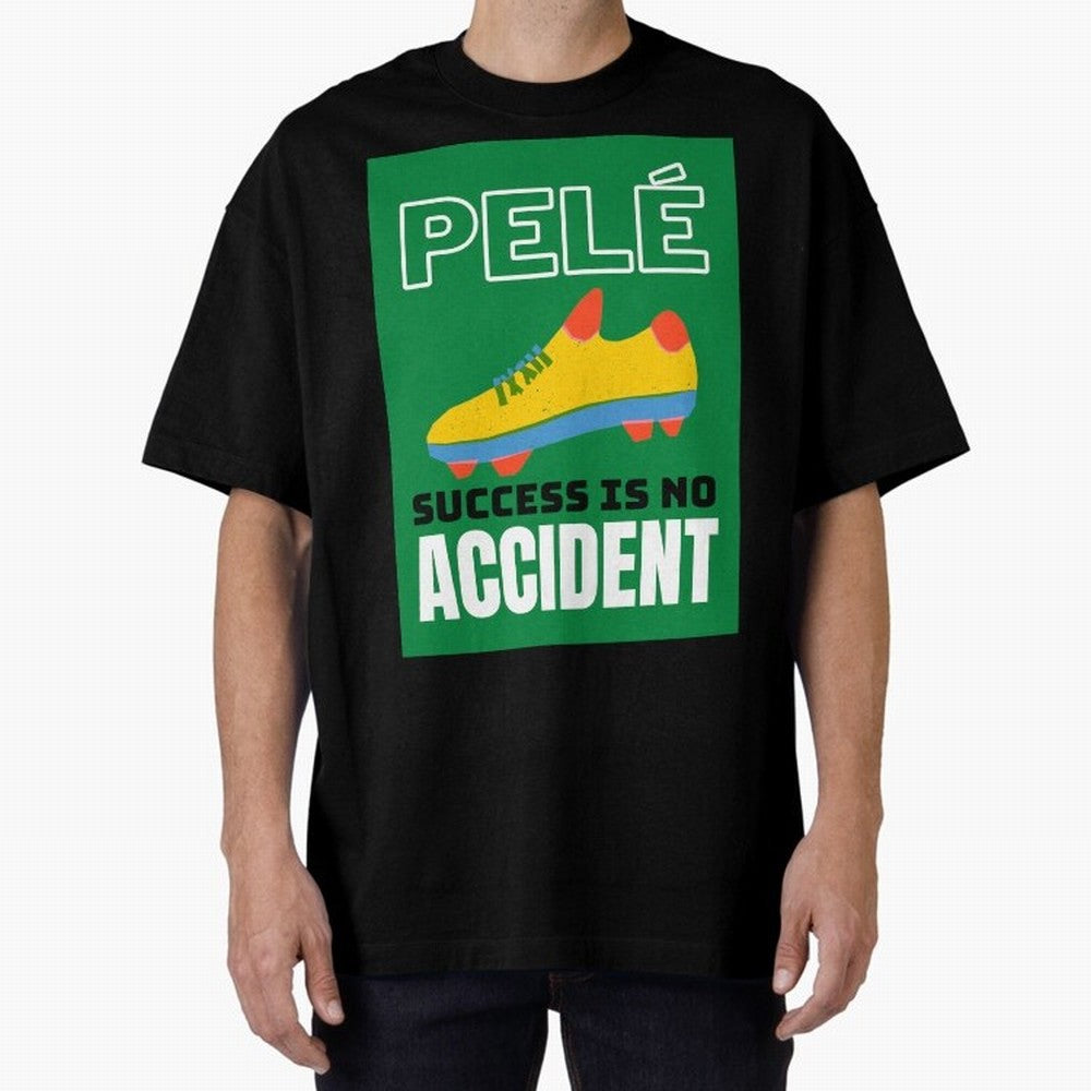 Copy of Pele Quote Success Is No Accident Graphic Oversized T-Shirt Honor the Beautiful Game during FIFA World Cup 2026 USA Canada Mexico Spirit, Driven by France and Portugal, CR7, Vintage Soccer Flavor, Modern Football Stars, National Flags and