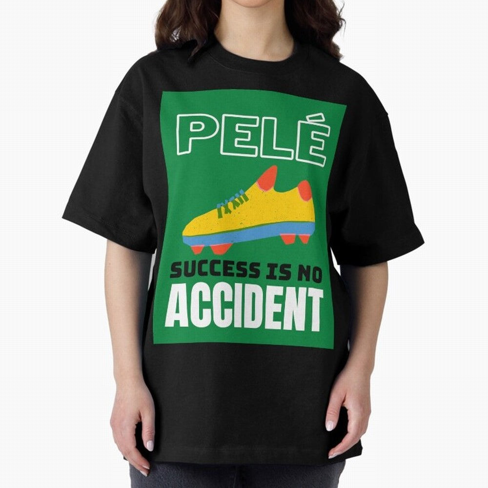 Copy of Pele Quote Success Is No Accident Graphic Oversized T-Shirt Honor the Beautiful Game during FIFA World Cup 2026 USA Canada Mexico Spirit, Driven by France and Portugal, CR7, Vintage Soccer Flavor, Modern Football Stars, National Flags and