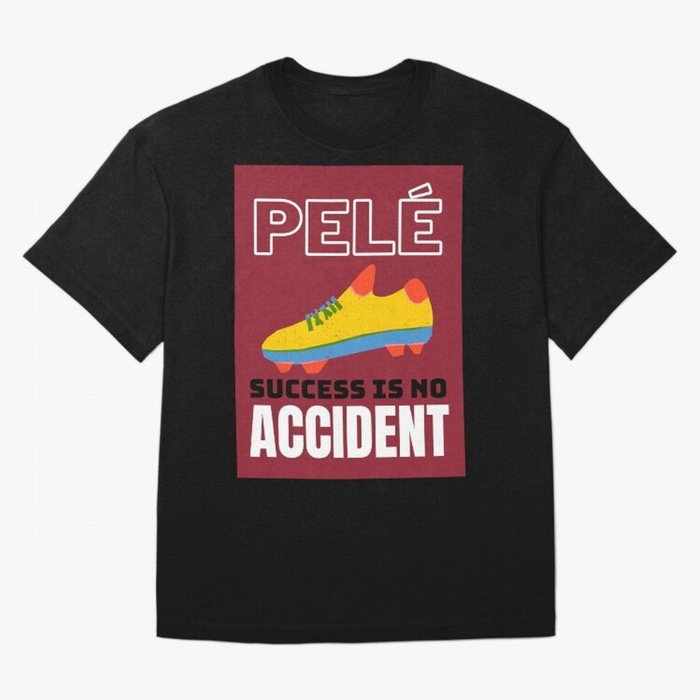Pele Quote Success Is No Accident Graphic Classic T-Shirt Embrace FIFA World Cup 2026 Spirit, Built around France, Messi, Vintage Soccer Flavor, Modern Football Stars, National Flags and Final Night Emotion; Perfect for Supporters Who Want Bold