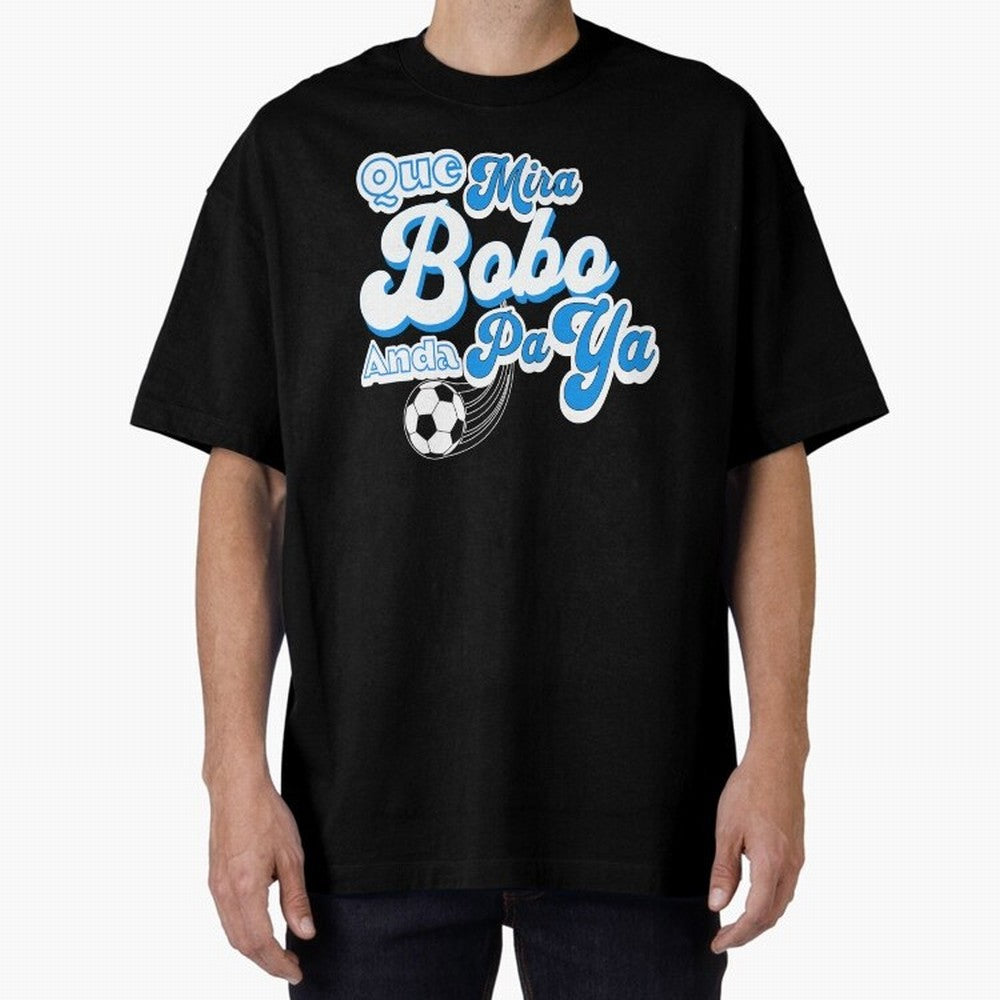 Que Mira Bobo Classic T-Shirt Stand Proud for Match Day Hype around FIFA World Cup 2026, Mbappe, Spain and Netherlands, Vintage Soccer Flavor, Modern Football Stars, National Flags and Final Night Emotion; Great for Supporters Who Love Legendary