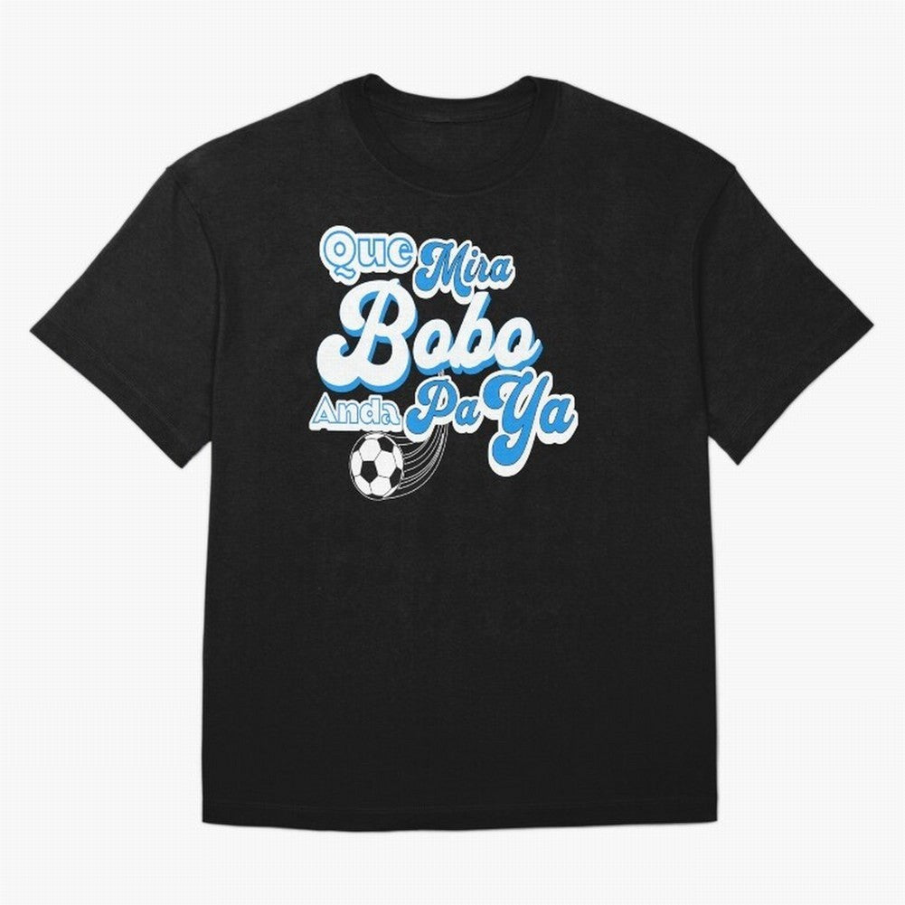 Que Mira Bobo Classic T-Shirt Stand Proud for Match Day Hype around FIFA World Cup 2026, Mbappe, Spain and Netherlands, Vintage Soccer Flavor, Modern Football Stars, National Flags and Final Night Emotion; Great for Supporters Who Love Legendary
