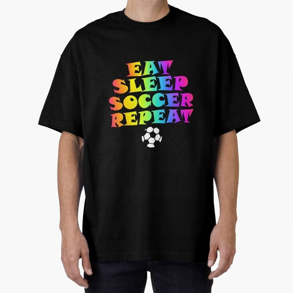 Eat Sleep Soccer Repeat - Football Active T-Shirt Celebrate Football Dreams Across FIFA World Cup 2026 USA Canada Mexico for Fans of Mbappe and Neymar and Argentina and Brazil, Bringing Football Passion, Legendary Performances, Festival Vibes and