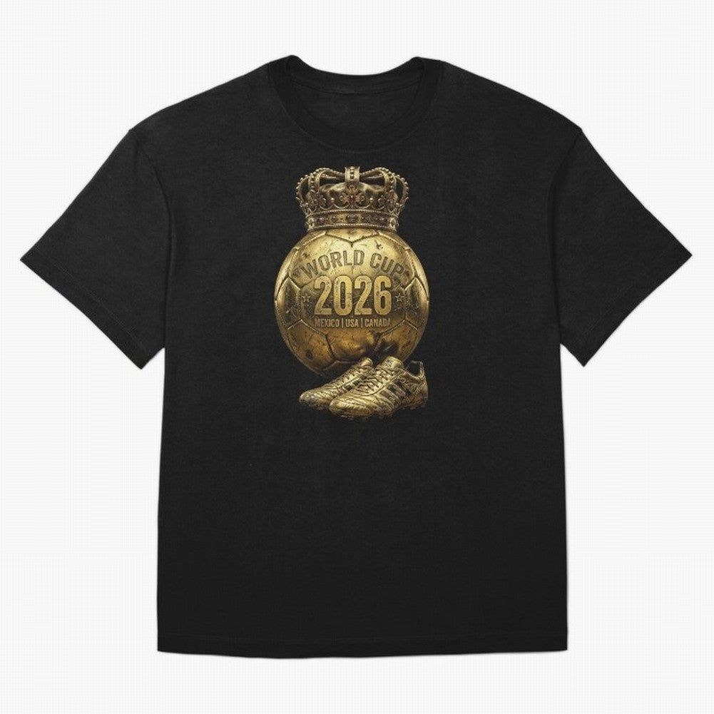 World Cup 2026 Golden Soccer Ball Crown- Mexico USA Canada Classic T-Shirt Keep Football History Alive during FIFA World Cup 2026 USA Canada Mexico Celebrating CR7, Brazil, Portugal and Argentina Energy, Championship Spirit, Famous Goals, Roaring