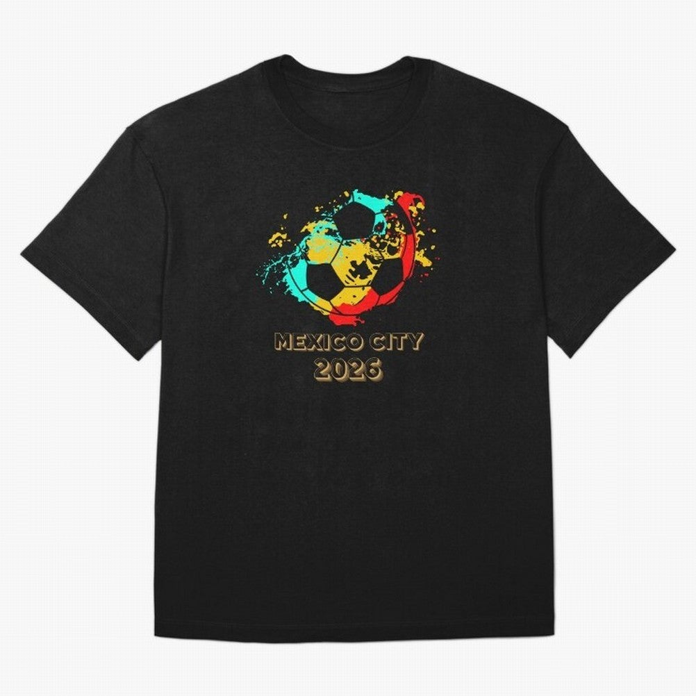 Mexico city soccer 2026 t-shirt Classic T-Shirt Carry National Pride through FIFA World Cup 2026 USA Canada Mexico for Fans of Haaland and Mbappe and Portugal, Spain and Germany, Bringing Stadium Memories, Football Loyalty, International Chants and