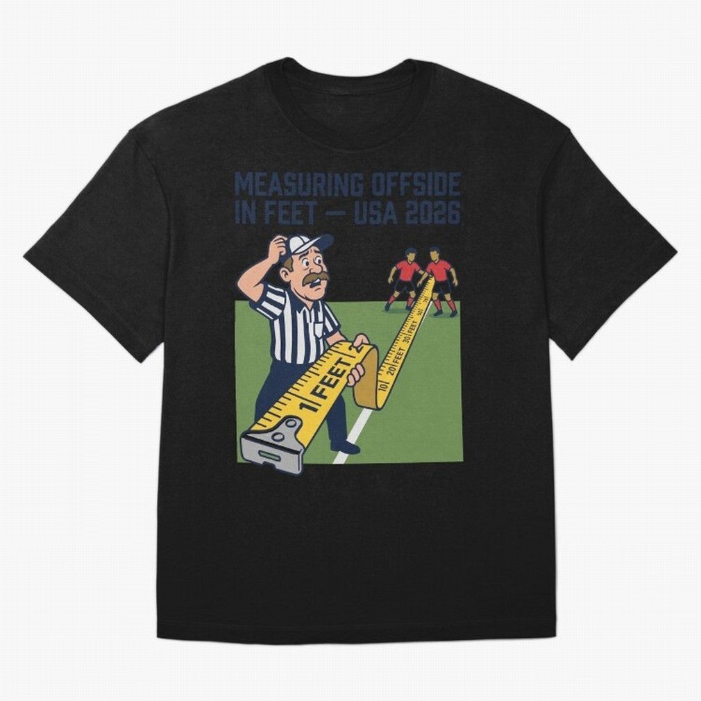 Measuring Offside in Feet ¡ª USA 2026 V3 Classic T-Shirt Represent Fans Who Live for Match Day Hype around FIFA World Cup 2026 Group Stage, Messi, Neymar and Mbappe, England, Football Festival Excitement, Trophy Ambitions, Country Rivalries and