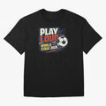 Play Loud Soccer Fan Vintage Sports Graphic 2026 Classic T-Shirt Feel FIFA World Cup 2026 USA Canada Mexico Built around CR7 and Messi, Brazil Energy, Global Supporter Spirit, Legendary Goals, National Colors and Tournament Celebration; Built for