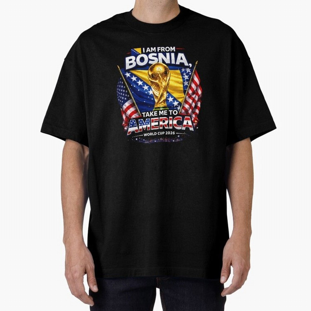 Bosnia USA World Cup 2026 - I Am From Bosnia, Take Me To America Classic T-Shirt Follow Global Football Passion for FIFA World Cup 2026 Group Stage, Made for Messi and Cristiano Ronaldo, England and Germany, Worldwide Fan Energy, Dramatic Goals,