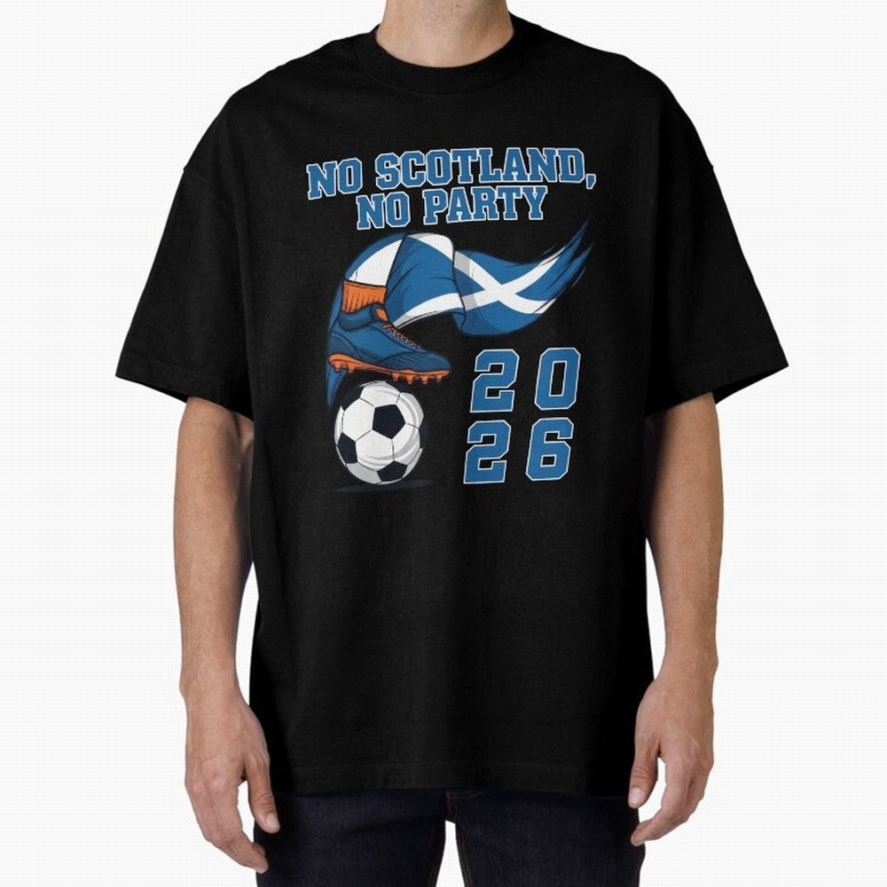 No Scotland, No Party, Scottish, Tartan Army - World Cup 2026 Classic T-Shirt Bring Bold Fan Energy to Global Football Passion for FIFA World Cup 2026 USA Canada Mexico, Made for Mbappe and Neymar, Spain, Classic Soccer Heritage, Championship