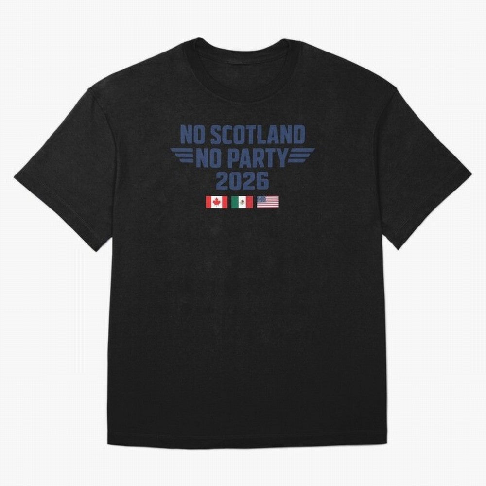 No Scotland No Party 2026 Classic T-Shirt Represent the Passion of Global Football Passion for FIFA World Cup 2026 Group Stage, Driven by Neymar, Haaland and Cristiano Ronaldo, France and Portugal, Fan Favorite Moments, National Team Passion, Big
