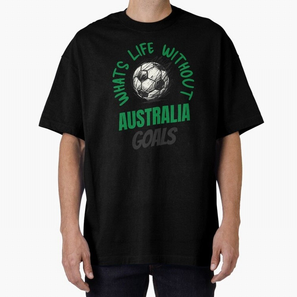 What's Life Without Australia Goals - Australian Football Fan Classic T-Shirt Feel the FIFA World Cup 2026 Group Stage Journey through Messi and Cristiano Ronaldo Highlights, Argentina and Brazil Pride, Match Day Excitement, Supporter Culture,