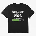 World Cup 2026 Loading Funny Football Shirt Soccer Fan Gift Oversized T-Shirt Make Game Day About FIFA World Cup 2026 USA Canada Mexico Spirit, Connected to France, Neymar, Championship Spirit, Famous Goals, Roaring Crowds and International