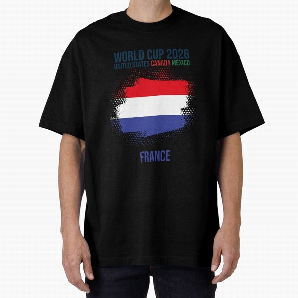 FRANCE WORLD CUP 2026 Oversized T-Shirt Bring Match Day Fire to FIFA World Cup 2026 USA Canada Mexico Driven by Messi and Cristiano Ronaldo, Argentina Energy, Football History, Final Match Energy, Crowd Noise and Once in a Lifetime Moments; Built