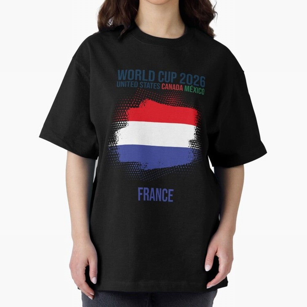 FRANCE WORLD CUP 2026 Oversized T-Shirt Bring Match Day Fire to FIFA World Cup 2026 USA Canada Mexico Driven by Messi and Cristiano Ronaldo, Argentina Energy, Football History, Final Match Energy, Crowd Noise and Once in a Lifetime Moments; Built