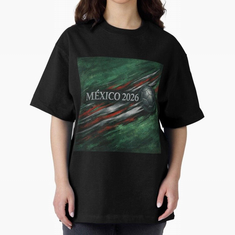 M¨¦xico 2026 Soccer Design Oversized T-Shirt Make Memories around Match Day Hype around FIFA World Cup 2026, Mbappe and Neymar, Germany, Soccer Culture, Superstar Moments, National Team Dreams and Competitive Fire; Made for Die Hard Supporters,
