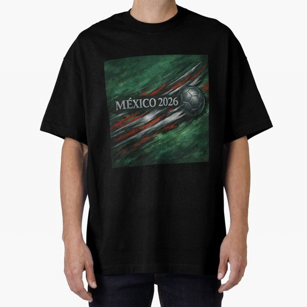 M¨¦xico 2026 Soccer Design Oversized T-Shirt Make Memories around Match Day Hype around FIFA World Cup 2026, Mbappe and Neymar, Germany, Soccer Culture, Superstar Moments, National Team Dreams and Competitive Fire; Made for Die Hard Supporters,