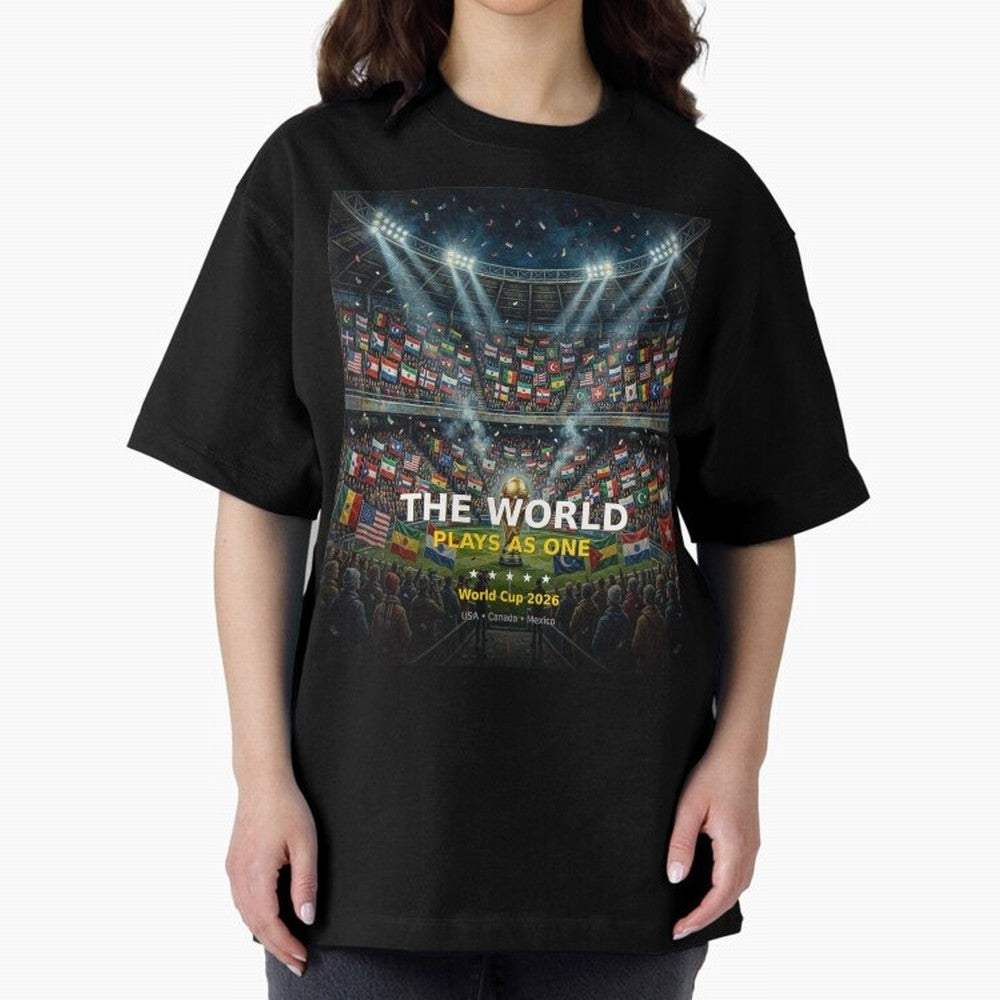 The World Plays As One - World Cup 2026 Soccer Fan Tee Oversized T-Shirt Join Supporters Worldwide for FIFA World Cup 2026 Group Stage Capturing Messi, Neymar and Mbappe, England and Germany Energy, Goal Celebration Energy, Supporter Heritage,