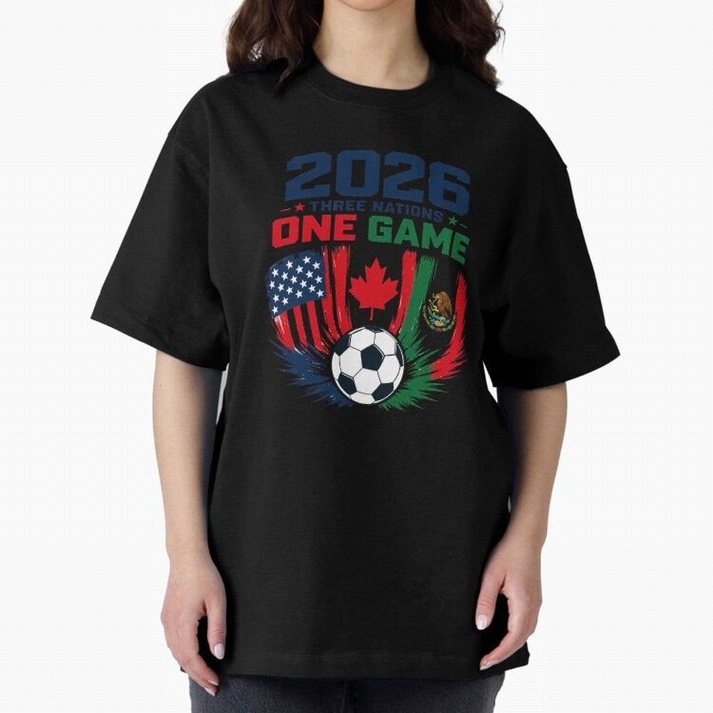 Three Nations One Game 2026 ¨C USA Canada Mexico Football Design ?????? Oversized T-Shirt Spotlight FIFA World Cup 2026 Group Stage Highlighting Haaland and Mbappe, France Energy, Game Day Rituals, Football Legends, Country Pride and the Road to
