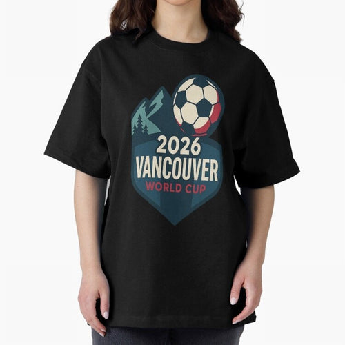 2026 Vancouver World Cup Design Oversized T-Shirt Bring Home FIFA World Cup 2026 Group Stage for Fans of Haaland and England and Germany, Bringing Tournament Hype, Historic Matchups, Family Viewing Parties and Global Sports Pride; Made for