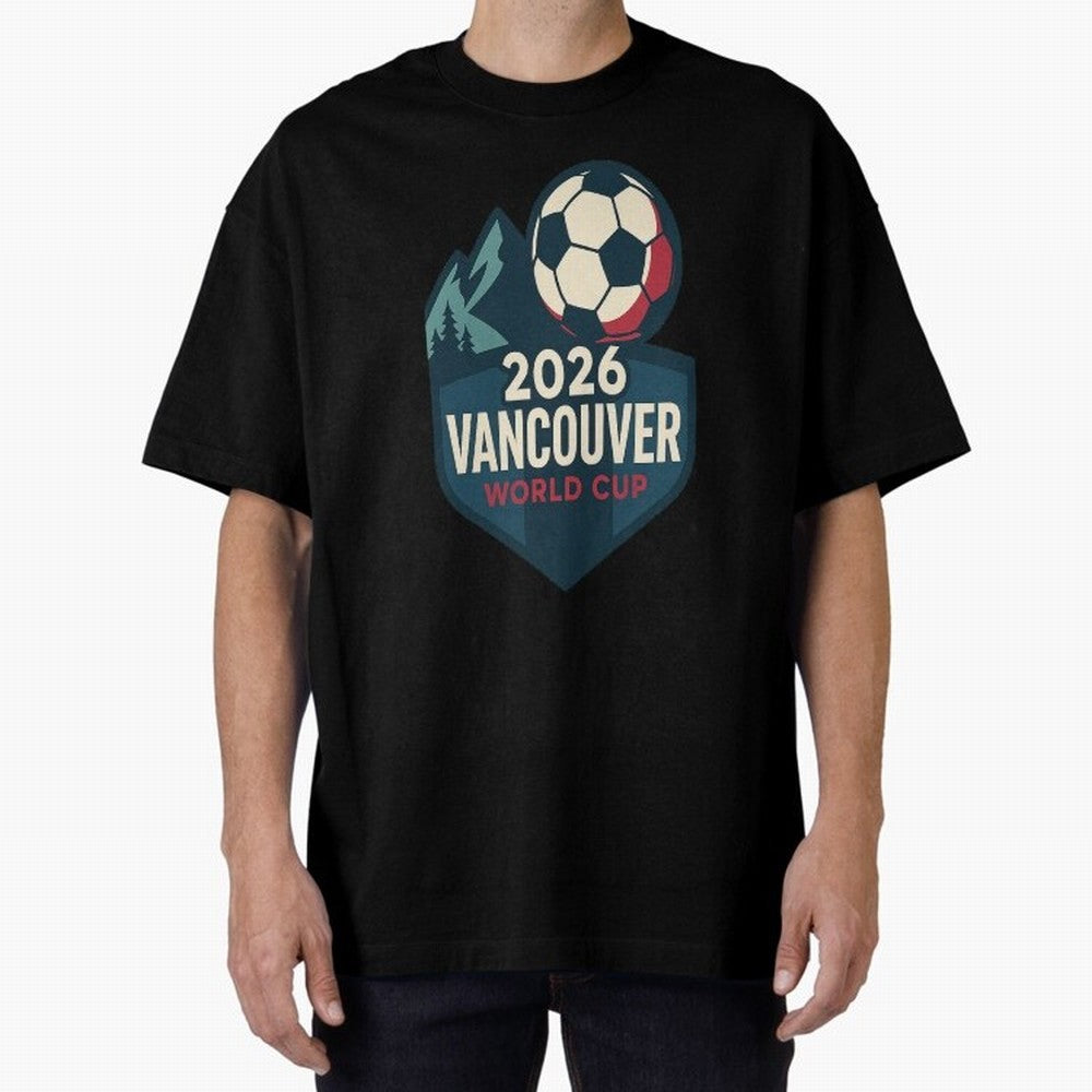 2026 Vancouver World Cup Design Oversized T-Shirt Bring Home FIFA World Cup 2026 Group Stage for Fans of Haaland and England and Germany, Bringing Tournament Hype, Historic Matchups, Family Viewing Parties and Global Sports Pride; Made for