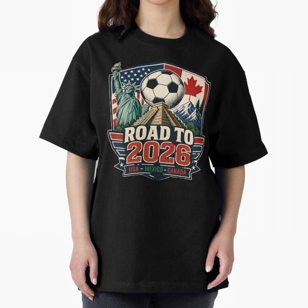 Road to 2026 USA Mexico Canada Soccer Design Oversized T-Shirt Bring Home Match Day Hype around FIFA World Cup 2026, Cristiano Ronaldo, Haaland and CR7, Germany, Game Day Rituals, Football Legends, Country Pride and the Road to the Final; Great for