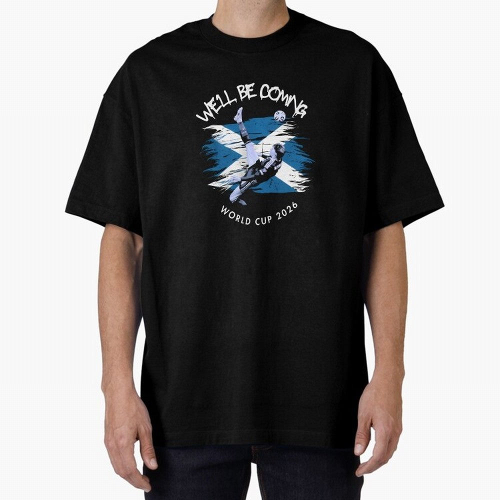 We'll be coming 2026 - Tartan Army Returns T-Shirt_83870751 Oversized T-Shirt Feel the Heartbeat of FIFA World Cup 2026 Group Stage Spirit, Driven by Portugal, Neymar, Global Supporter Spirit, Legendary Goals, National Colors and Tournament