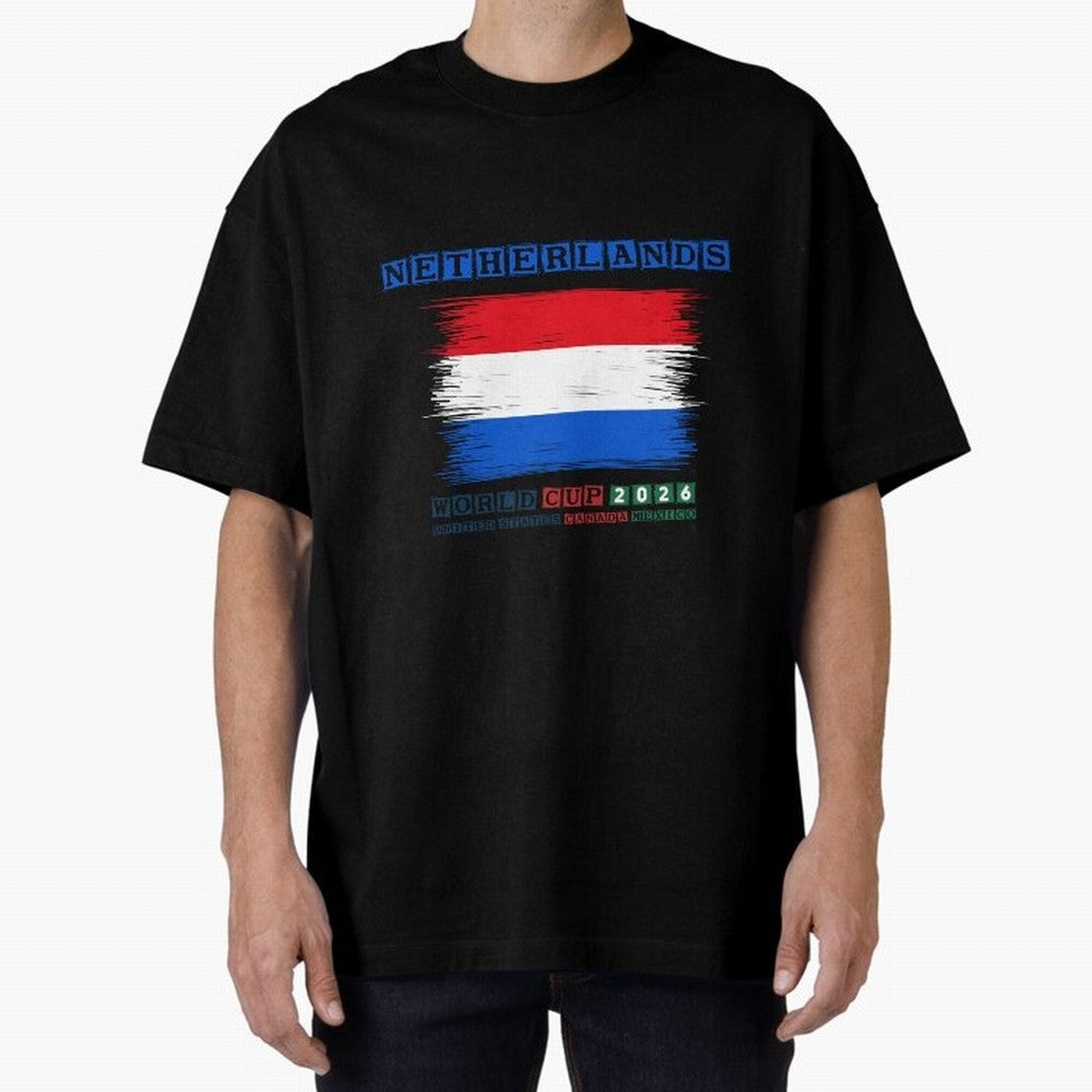 NETHERLANDS WORLD CUP 2026 Oversized T-Shirt Show Up for the Glory of FIFA World Cup 2026 USA Canada Mexico Spirit, Inspired by Portugal, Haaland, Retro Football Energy, Iconic Rivalries, Trophy Chase Drama and Stadium Atmosphere; Perfect for