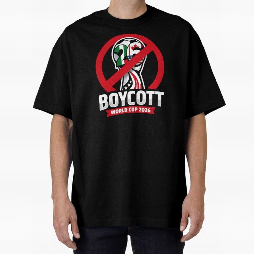 Boycott 2026 World Cup Oversized T-Shirt Share Match Day Hype around FIFA World Cup 2026 Group Stage, Messi, England, France and Netherlands, Match Day Excitement, Supporter Culture, Golden Goals and Global Football Passion; Created for Match Day