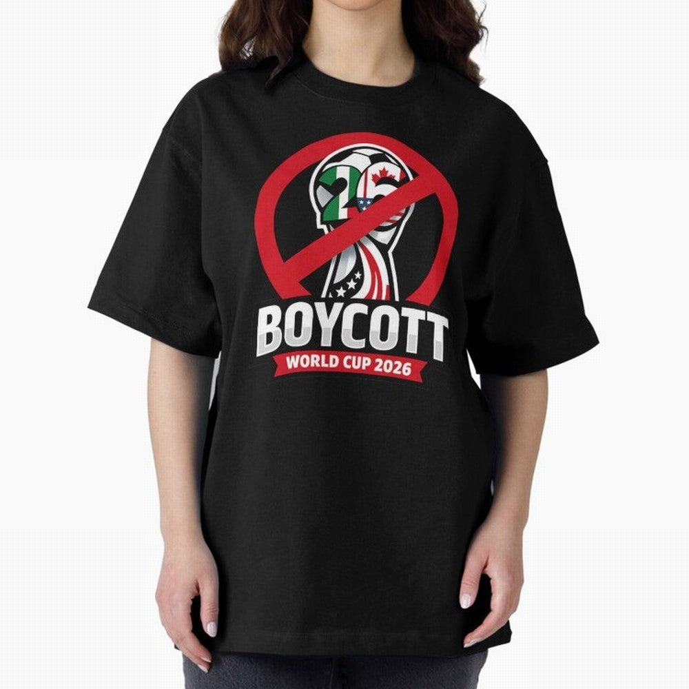 Boycott 2026 World Cup Oversized T-Shirt Share Match Day Hype around FIFA World Cup 2026 Group Stage, Messi, England, France and Netherlands, Match Day Excitement, Supporter Culture, Golden Goals and Global Football Passion; Created for Match Day