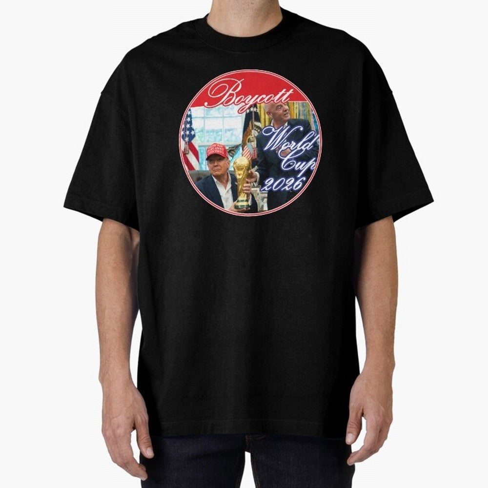 Boycott World Cup 2026 Oversized T-Shirt Represent Global Football Passion for FIFA World Cup 2026, Made for Messi, Neymar and Mbappe, Argentina, Tournament Hype, Historic Matchups, Family Viewing Parties and Global Sports Pride; Made for Die Hard