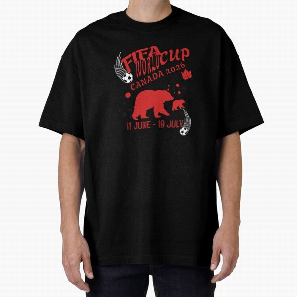 FIFA World Cup Canada 2026 Bear Maple Leaf - Football Canadian Design Oversized T-Shirt Experience FIFA World Cup 2026 Featuring Haaland and Mbappe, Argentina, France and Brazil Energy, Goal Celebration Energy, Supporter Heritage, Football Icons