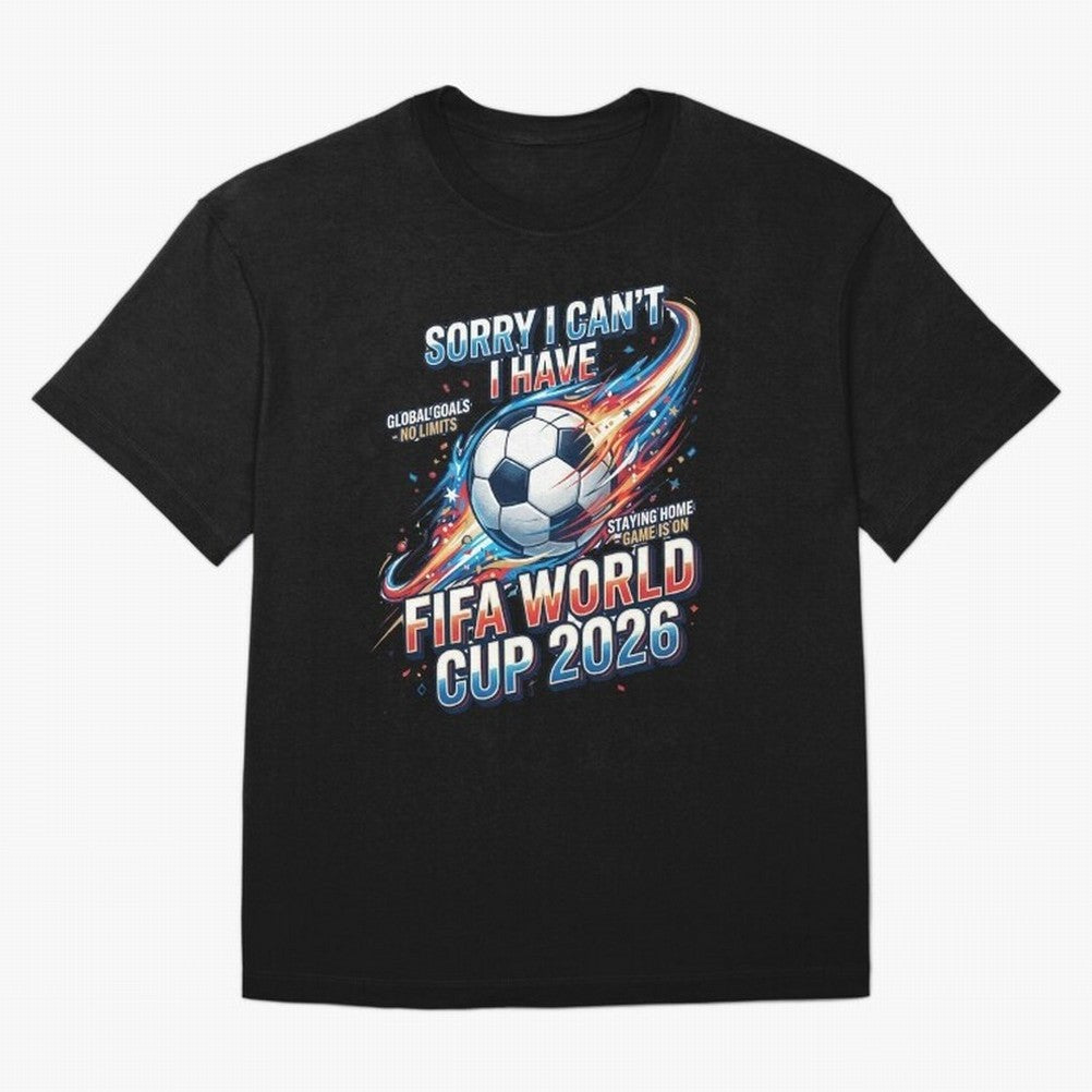 Sorry I Cant I Have FIFA World Cup 2026 USA Soccer Fan Funny Football Quote Oversized T-Shirt Create the FIFA World Cup 2026 USA Canada Mexico Journey through Messi, CR7 and Mbappe Highlights, Argentina, France and Brazil Pride, Match Day