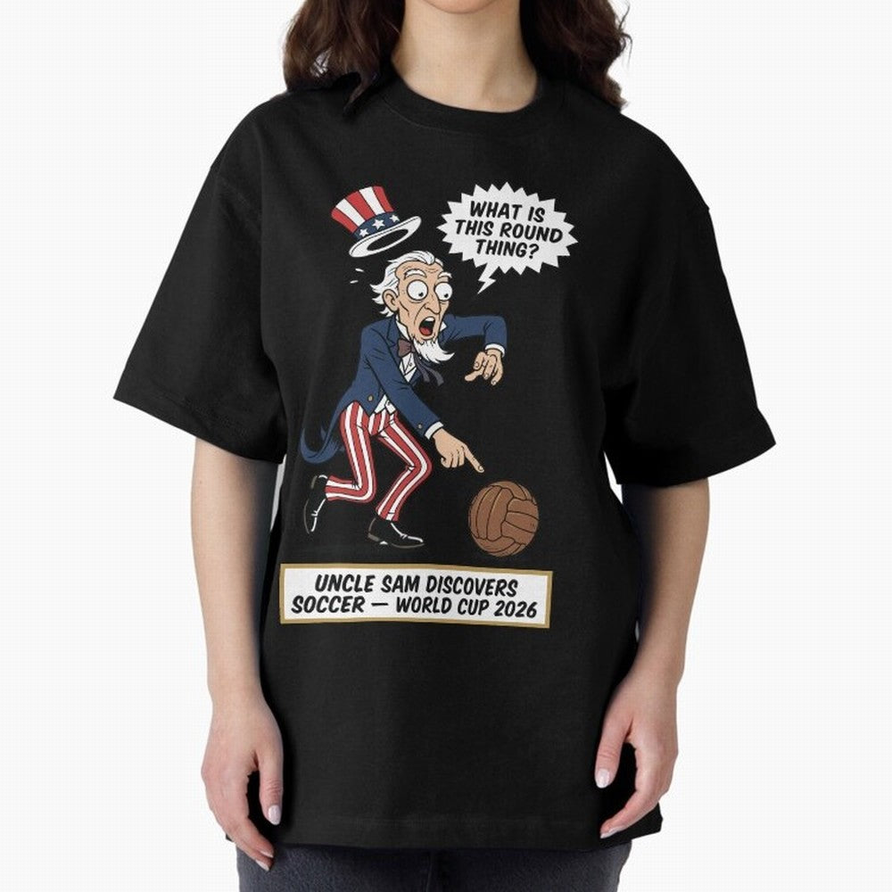 Uncle Sam Discovers Soccer ¡ª V4 Oversized T-Shirt Bring Global Tournament Vibes to Match Day Hype around FIFA World Cup 2026 Group Stage, CR7 and Messi, England, Football Festival Excitement, Trophy Ambitions, Country Rivalries and Star Player