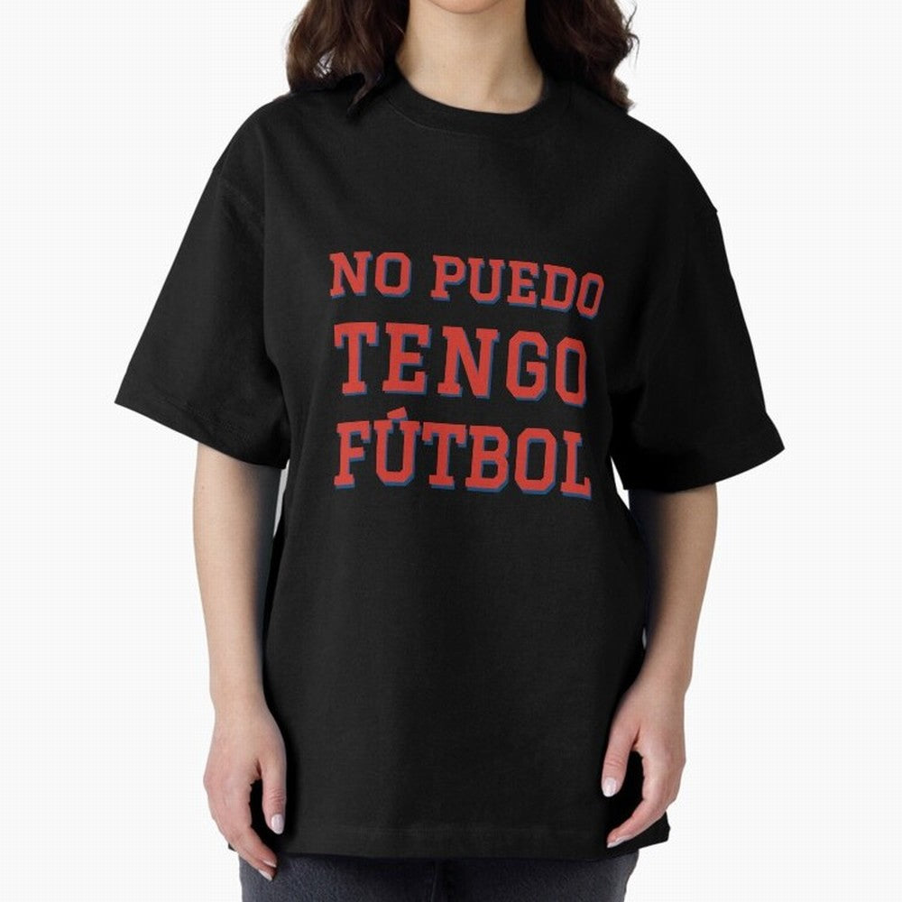 No puedo, tengo f¨²tbol Oversized T-Shirt Make the Season About FIFA World Cup 2026 USA Canada Mexico for Fans of Messi, Neymar and Mbappe and Argentina and Brazil, Bringing Football History, Final Match Energy, Crowd Noise and Once in a Lifetime