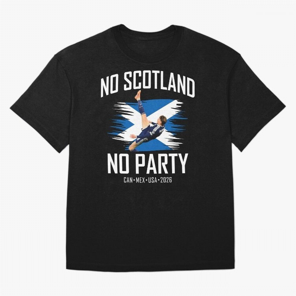 No Scotland No Party McTominay Oversized T-Shirt Create FIFA World Cup 2026 Group Stage Driven by Neymar, France Energy, Match Day Excitement, Supporter Culture, Golden Goals and Global Football Passion; Great for Supporters Who Love Legendary