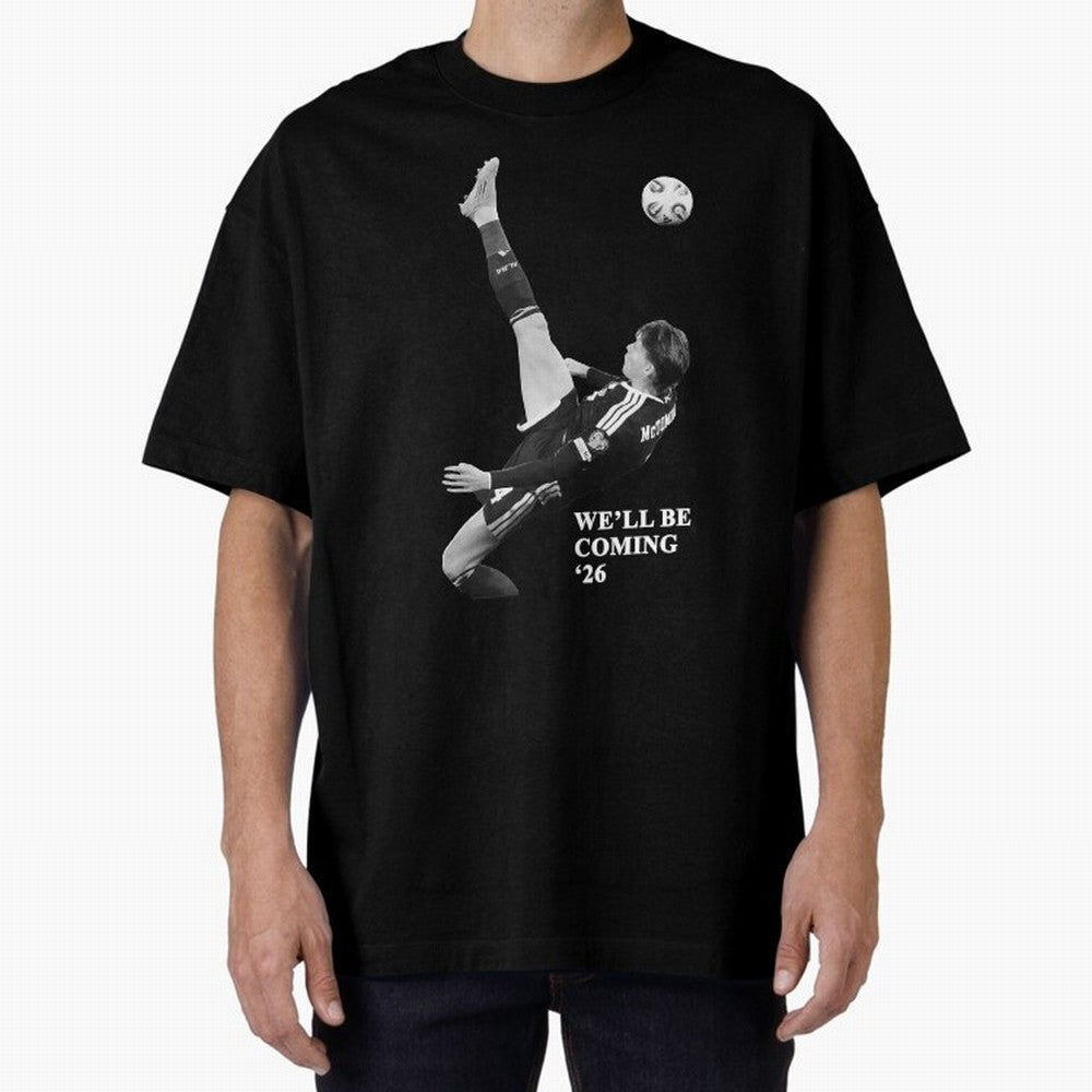 Scotland We'll Be Coming 26 WC Oversized T-Shirt Celebrate Football Dreams Across Match Day Hype around FIFA World Cup 2026, Haaland, Argentina and Brazil, Stadium Chants, National Pride, Trophy Dreams and Unforgettable Football Memories; Ideal for