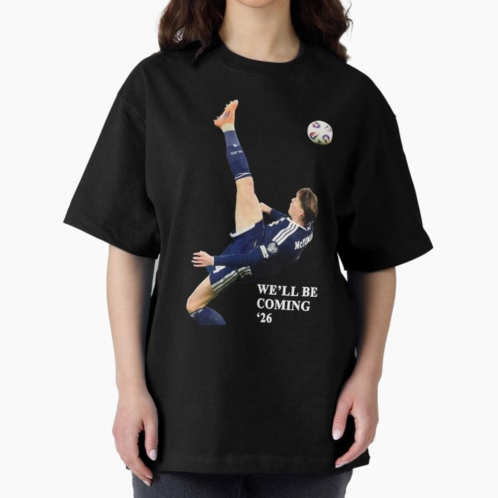 Scotland We'll Be Coming 26 WC Oversized T-Shirt Cheer for FIFA World Cup 2026 Group Stage Spirit, Made for Netherlands, Cristiano Ronaldo, Haaland and CR7, Stadium Memories, Football Loyalty, International Chants and Championship Tradition; Made