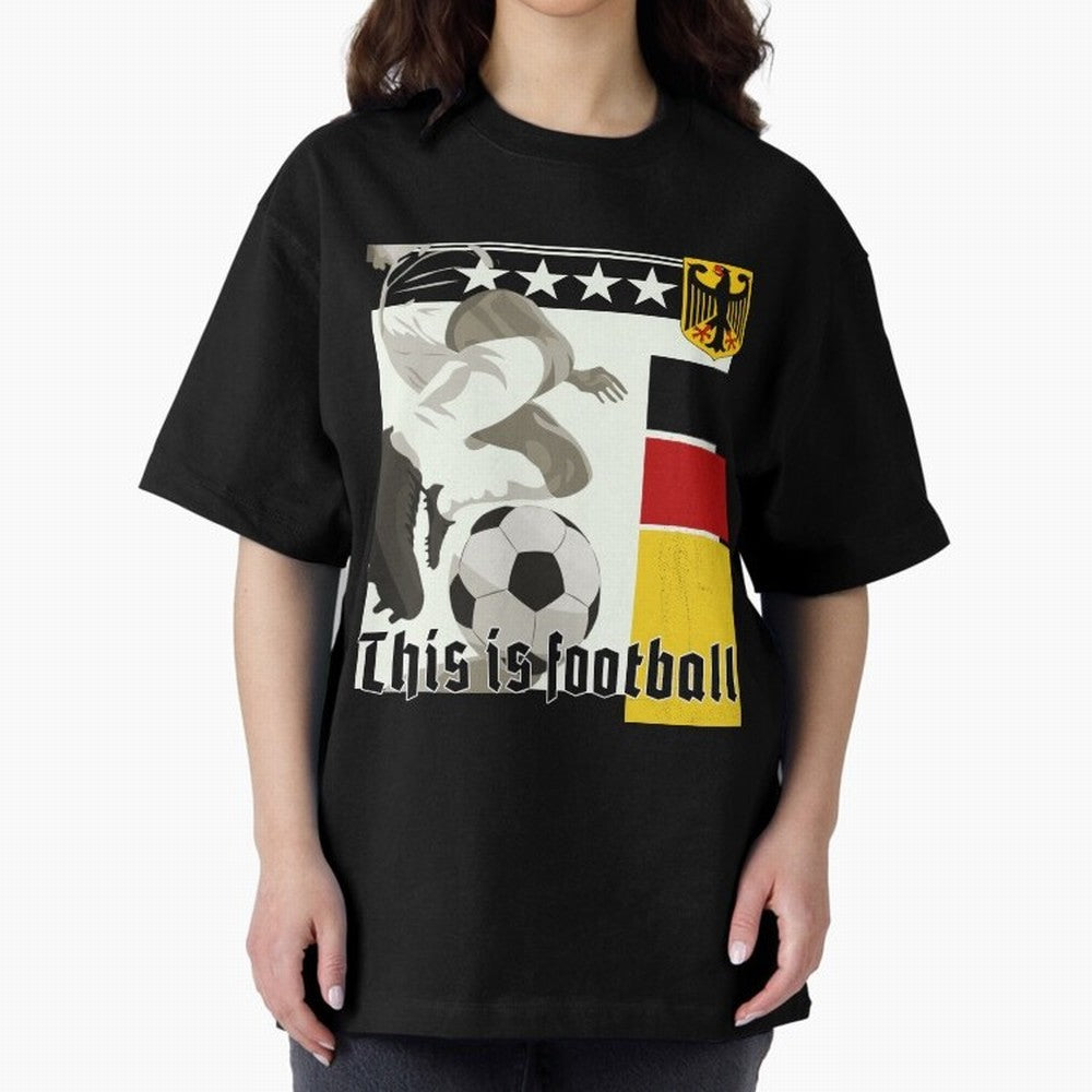 This is football! Fan Design Germany 2026 Oversized T-Shirt Celebrate the Road through FIFA World Cup 2026 Group Stage Spirit, Connected to Argentina, France and Brazil, Cristiano Ronaldo, Haaland and CR7, Worldwide Fan Energy, Dramatic Goals,